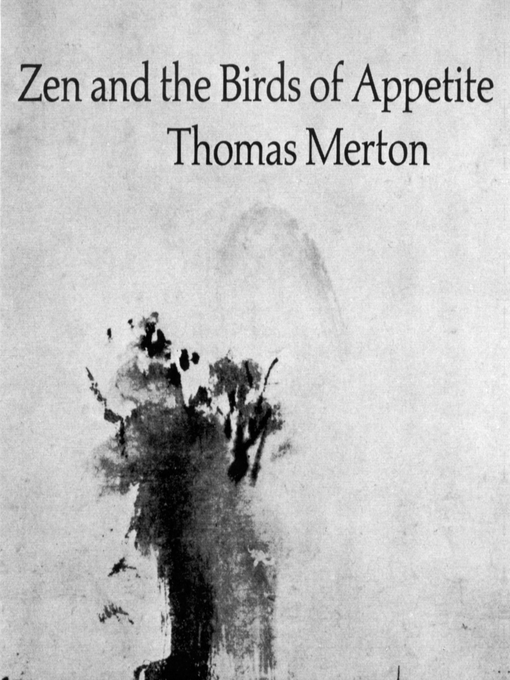 Title details for Zen and the Birds of Appetite by Thomas Merton - Wait list